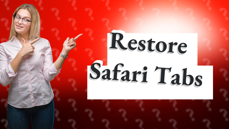 Restore Safari Tabs