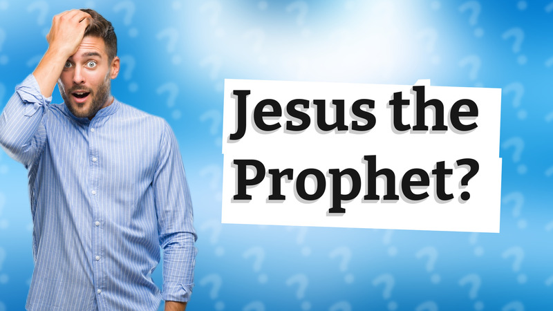 Jesus the Prophet?