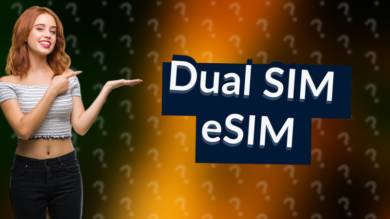 Dual SIM eSIM