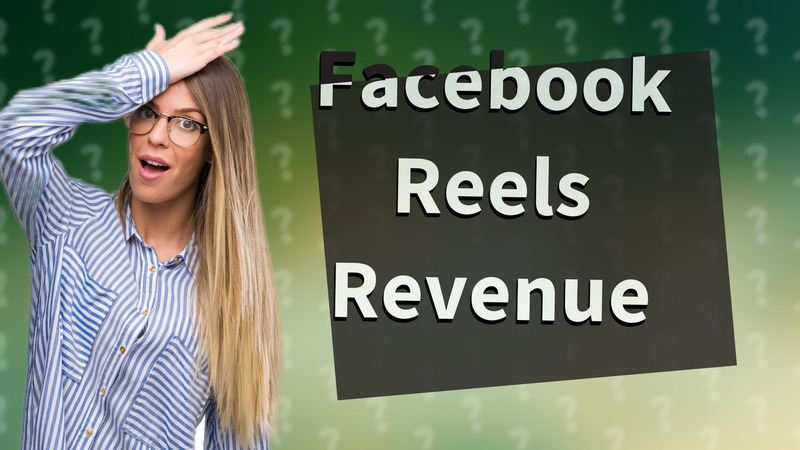 Facebook Reels Revenue