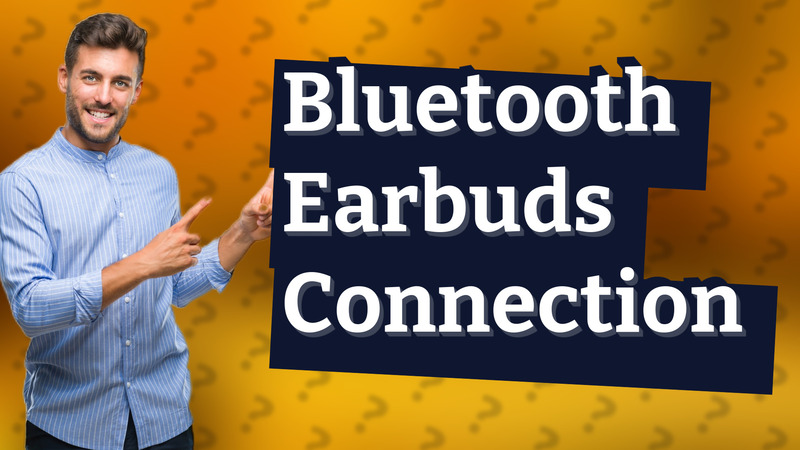 Bluetooth Earbuds Connection