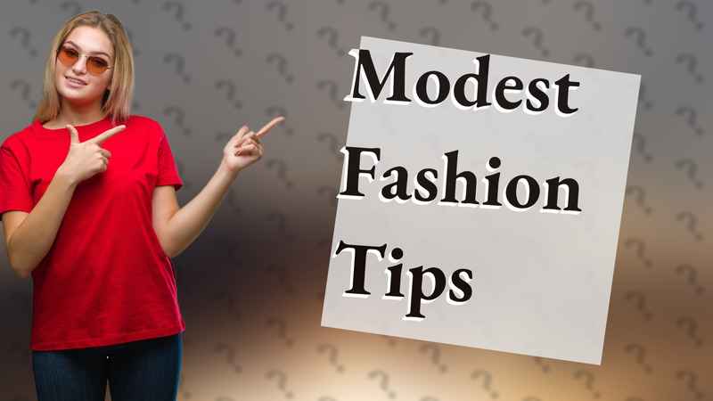 Modest Fashion Tips
