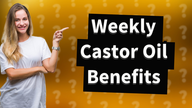 Weekly Castor Oil Benefits