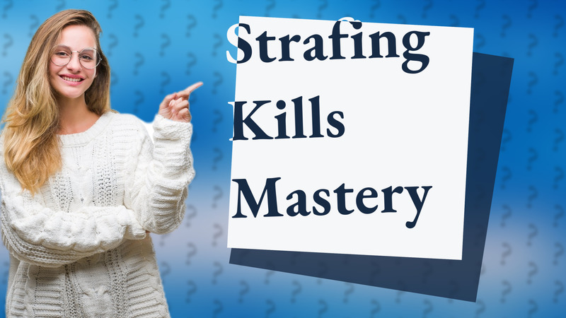 Strafing Kills Mastery