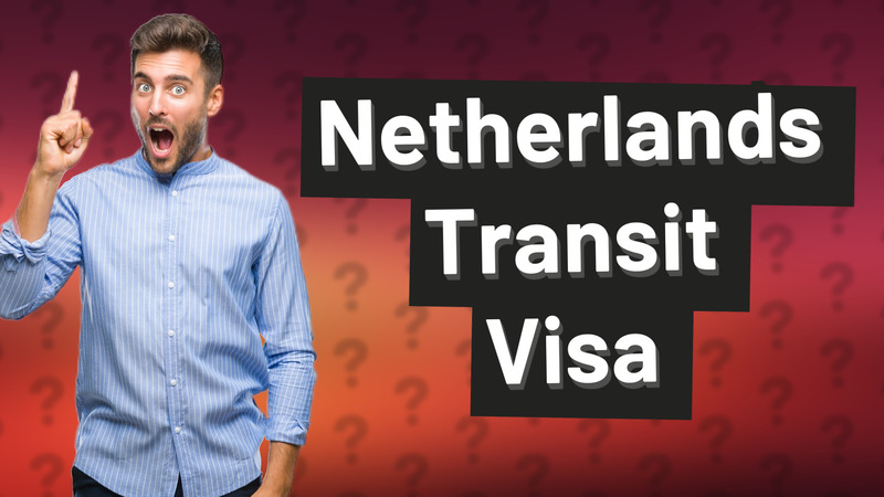 Netherlands Transit Visa