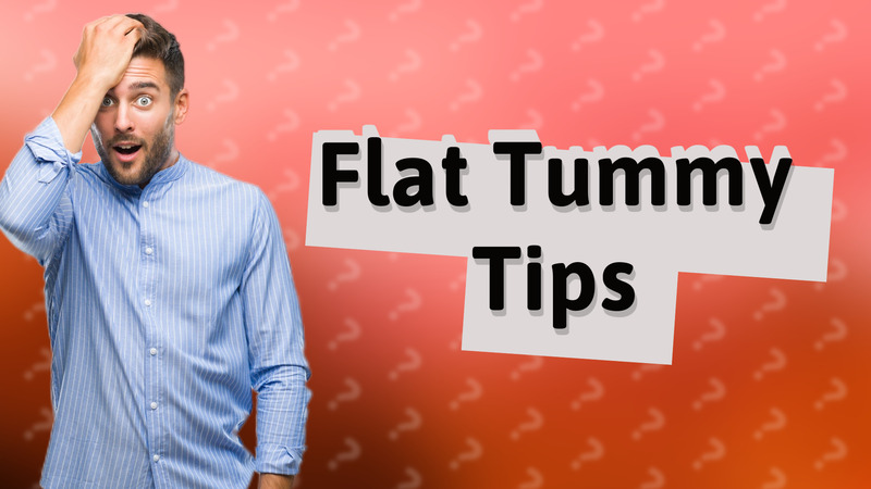 Flat Tummy Tips