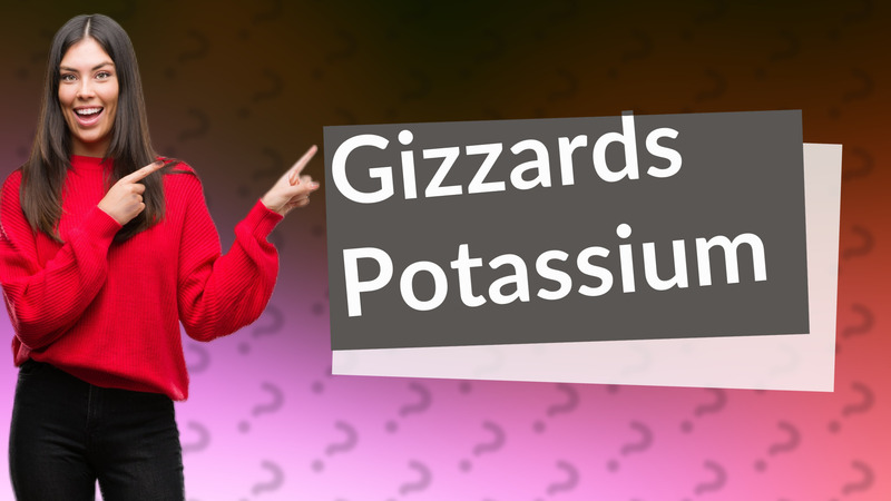 Gizzards Potassium