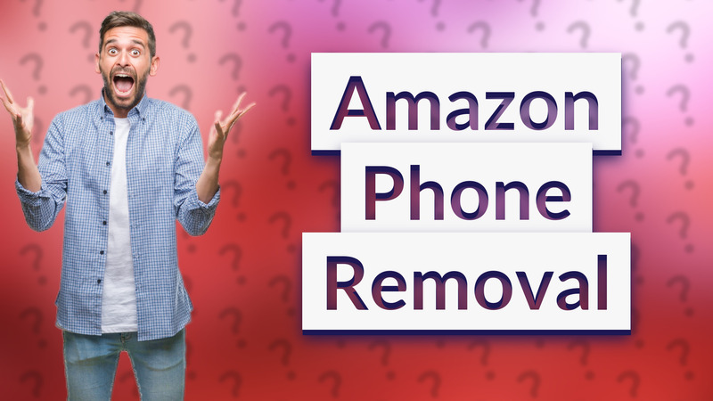 Amazon Phone Removal