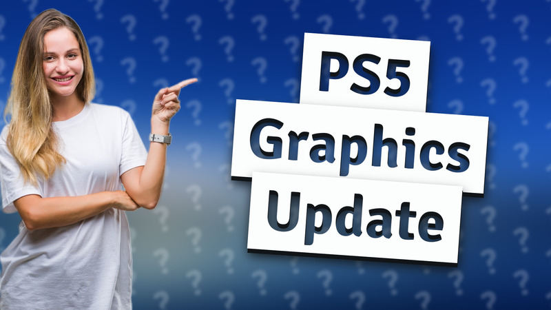PS5 Graphics Update