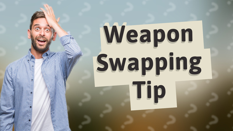 Weapon Swapping Tip