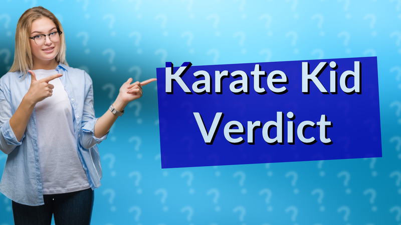 Karate Kid Verdict