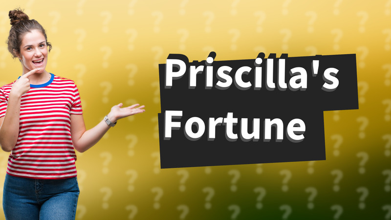 Priscilla's Fortune