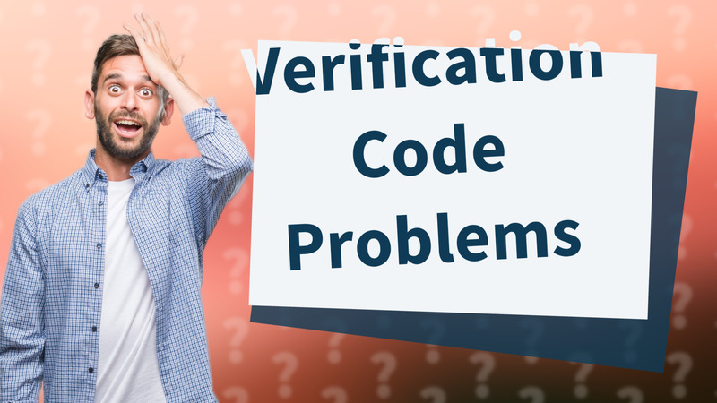 Verification Code Problems