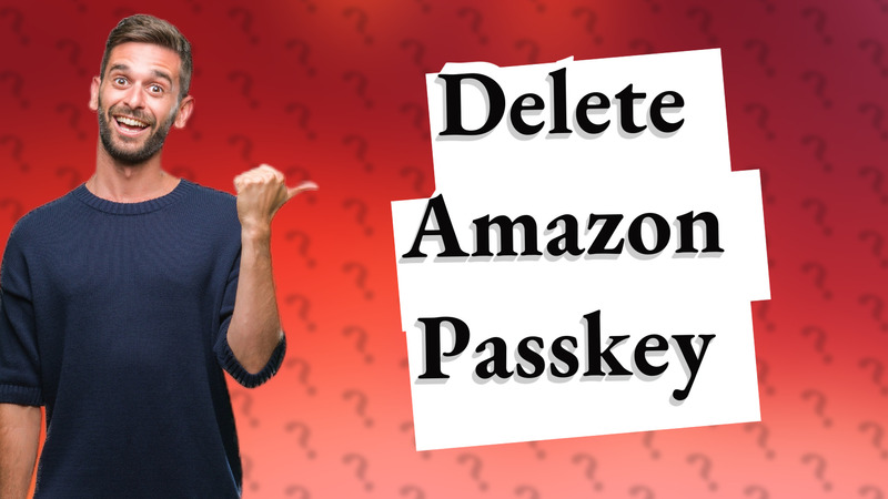 Delete Amazon Passkey