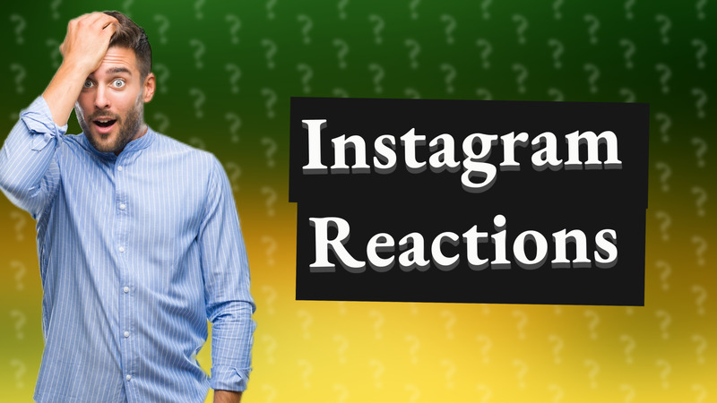 Instagram Reactions