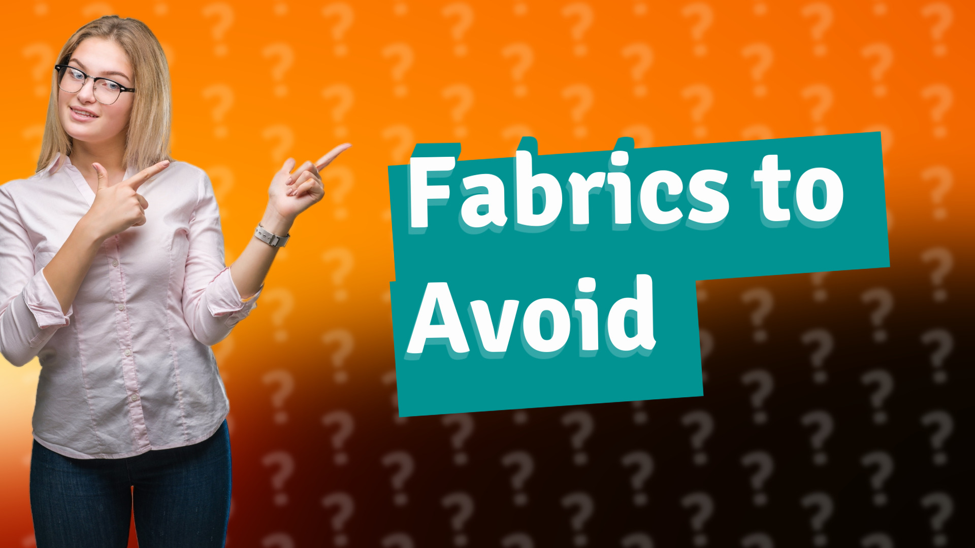 Fabrics to Avoid