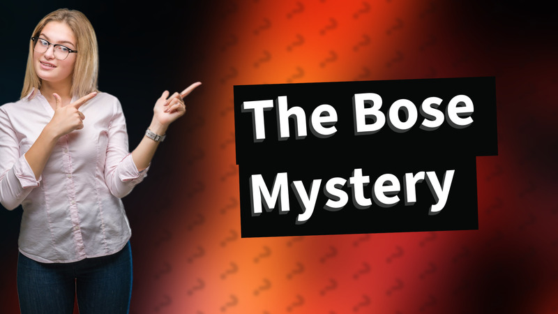 The Bose Mystery