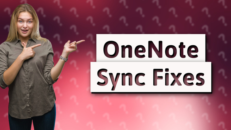 OneNote Sync Fixes