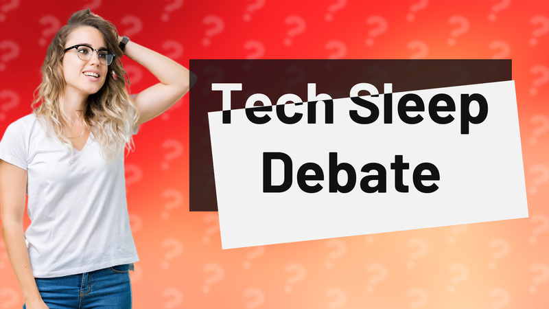 Tech Sleep Debate