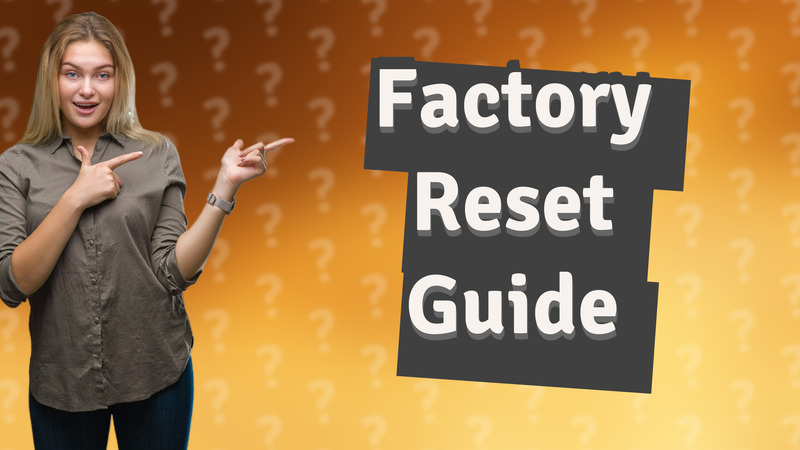 Factory Reset Guide
