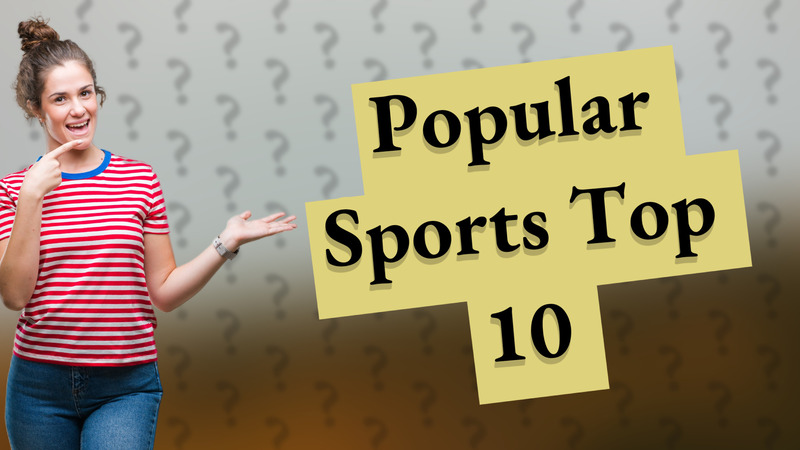 Popular Sports Top 10