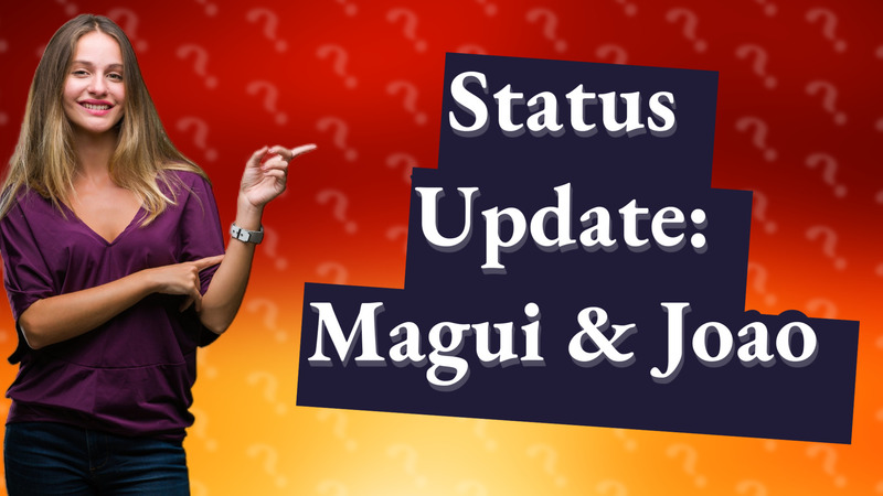 Status Update: Magui & Joao