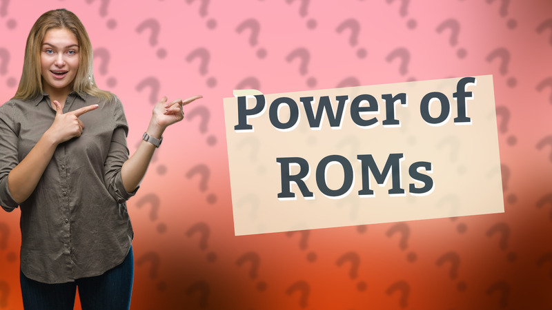 Power of ROMs