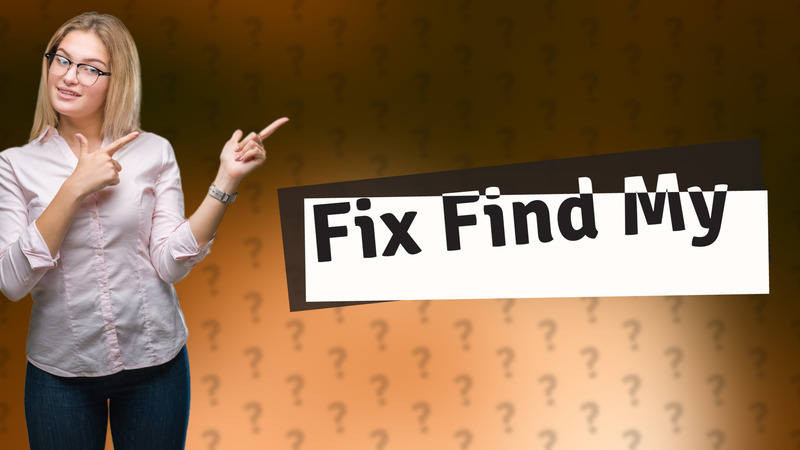 Fix Find My