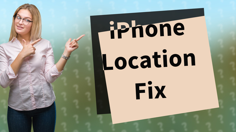 iPhone Location Fix