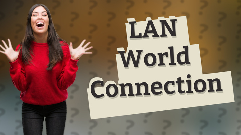 LAN World Connection