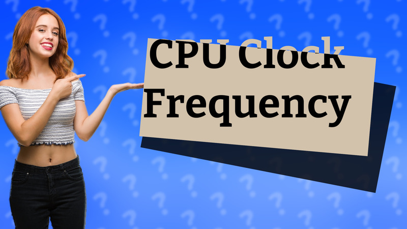 CPU Clock Frequency