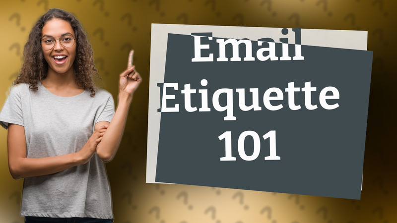 Email Etiquette 101
