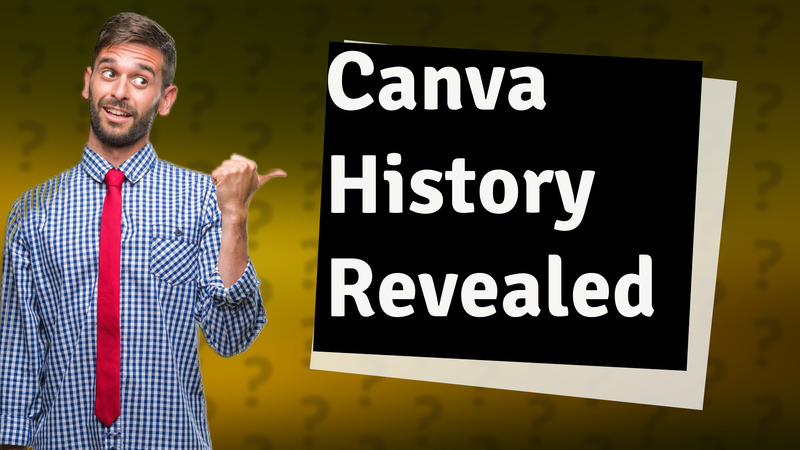 Canva History Revealed