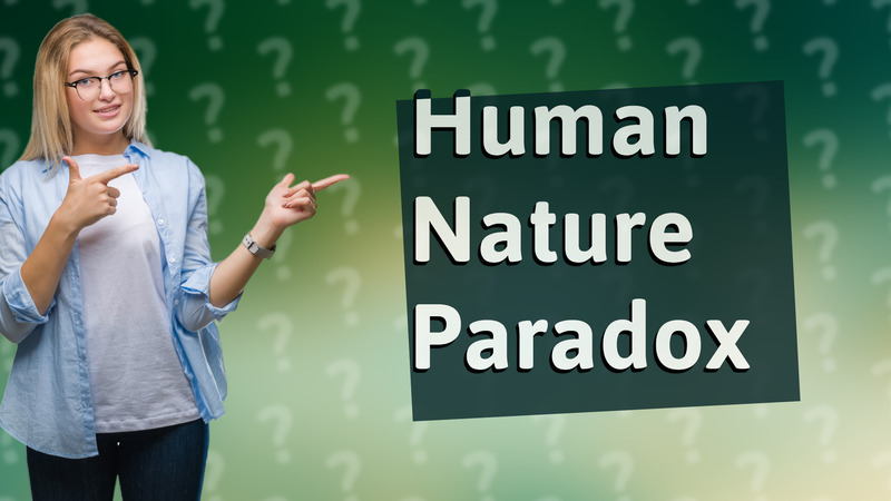 Human Nature Paradox