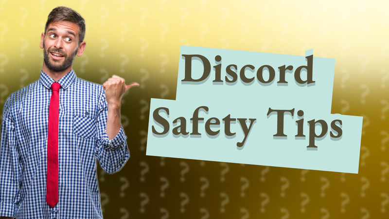 Discord Safety Tips