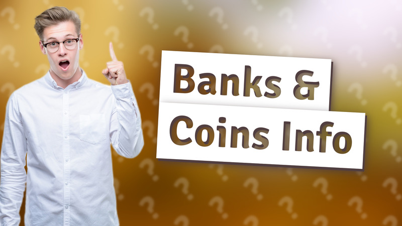 Banks & Coins Info