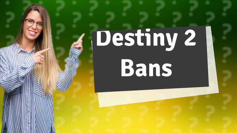Destiny 2 Bans