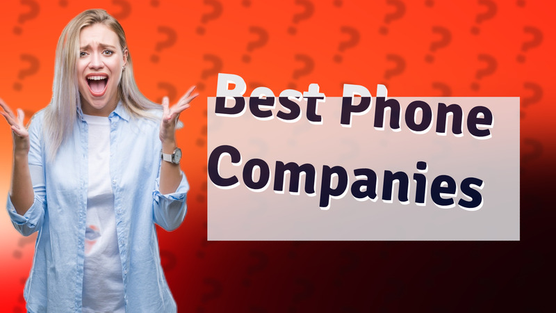 Best Phone Companies