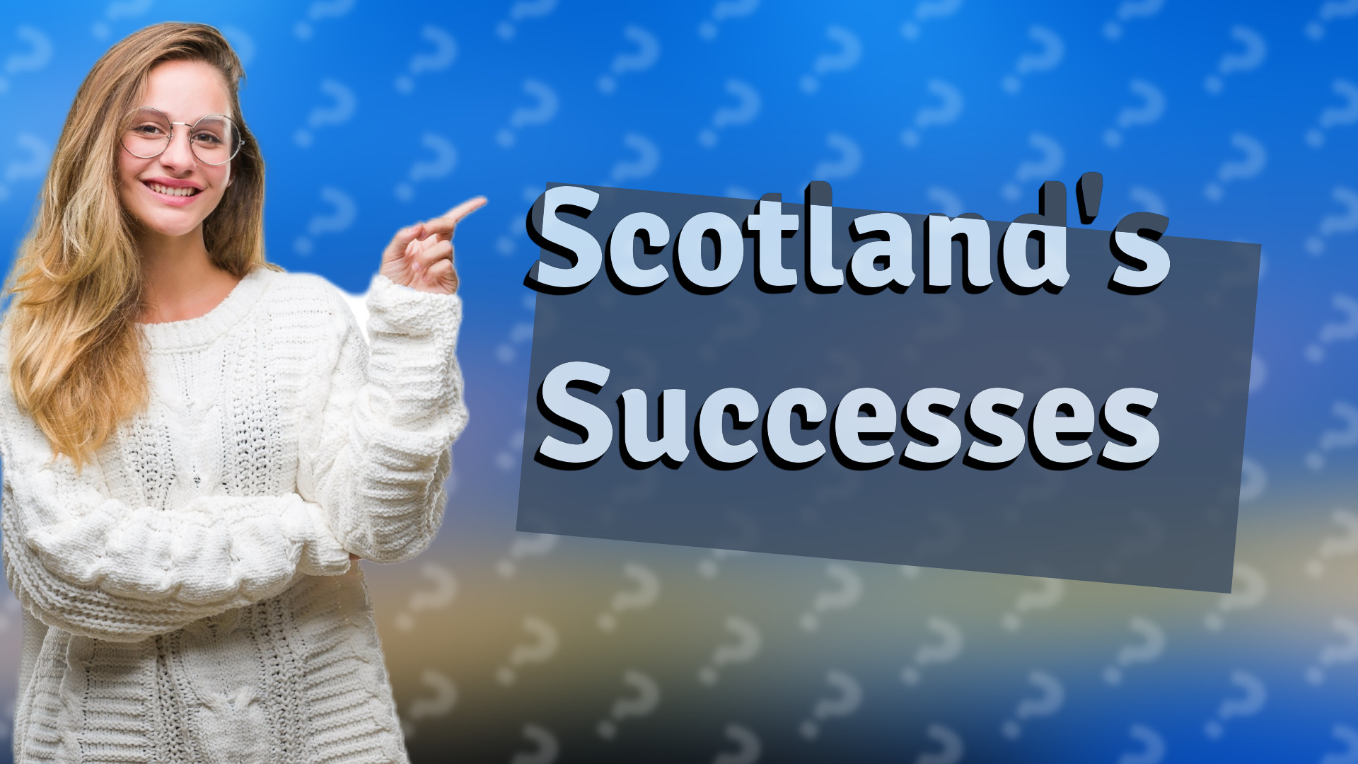 Scotland's Successes
