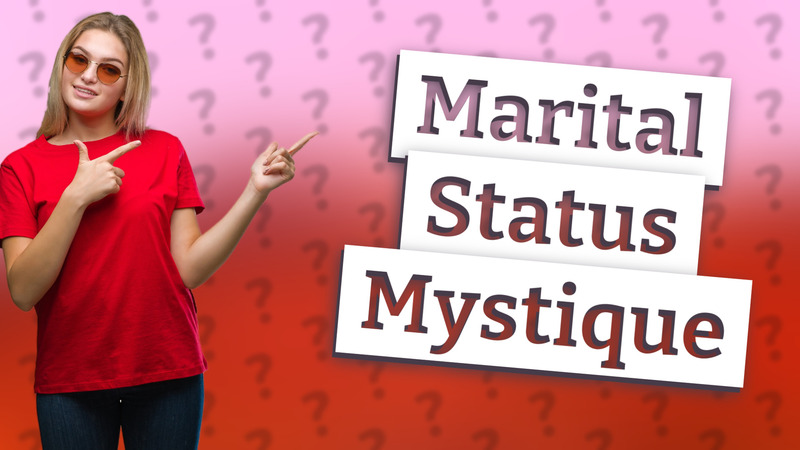 Marital Status Mystique