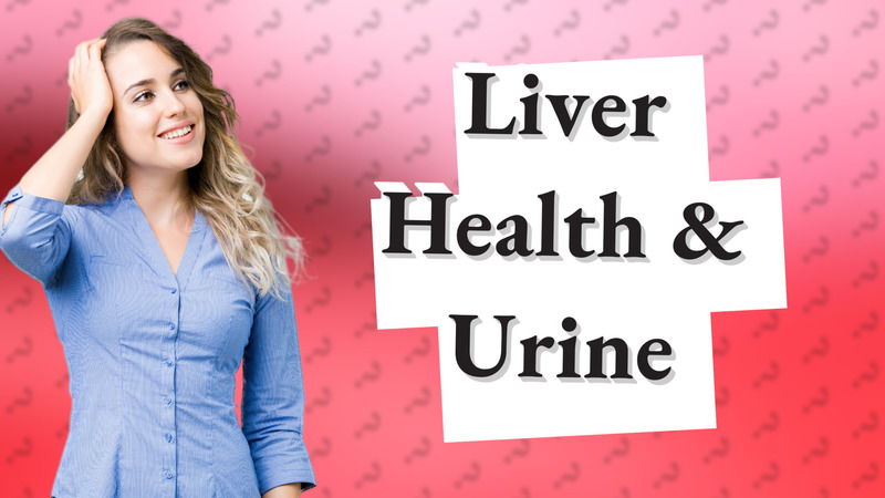 Liver Health & Urine
