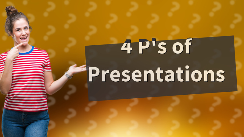 4 P's of Presentations