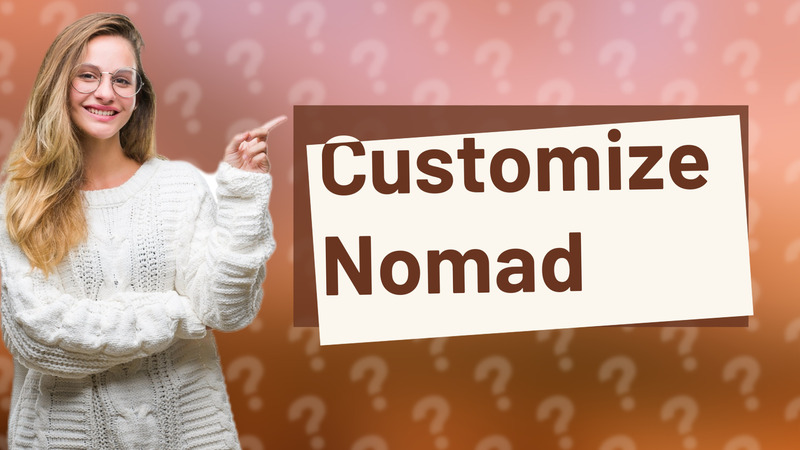 Customize Nomad