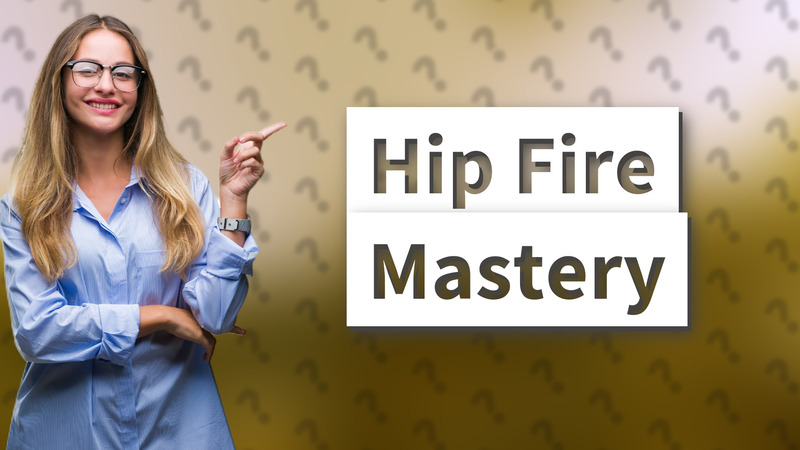 Hip Fire Mastery