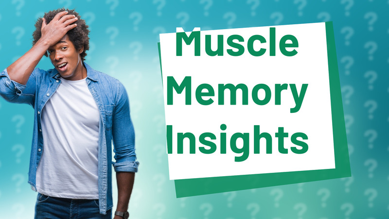 Muscle Memory Insights