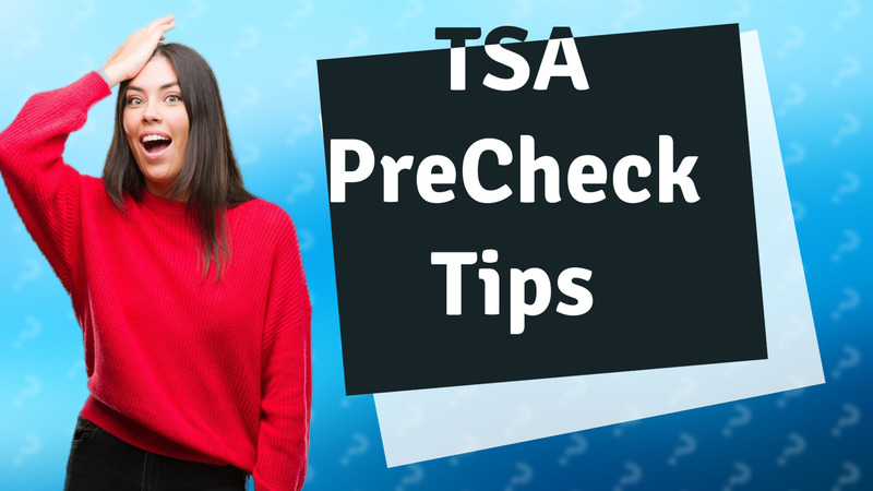 TSA PreCheck Tips