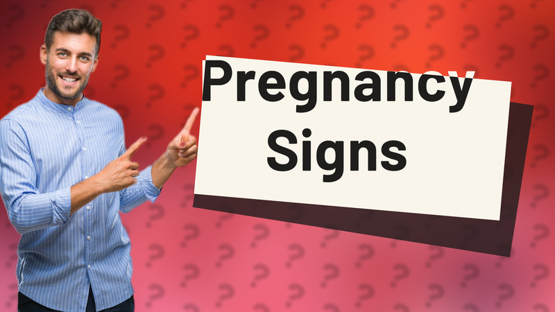 Pregnancy Signs