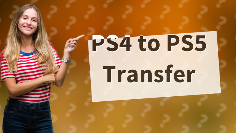 PS4 to PS5 Transfer
