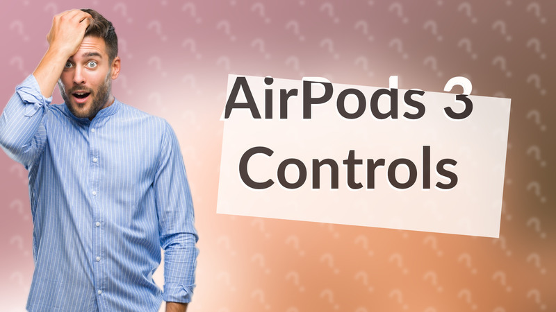 AirPods 3 Controls