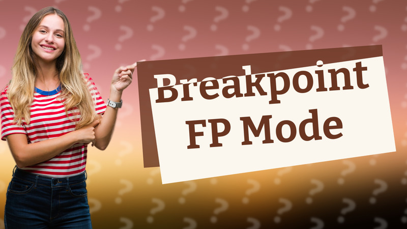 Breakpoint FP Mode